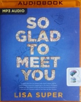 So Glad To Meet You written by Lisa Super performed by Michael Crouch and Caitlin Kelly on MP3 CD (Unabridged)